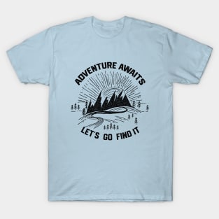 Camping Life Saying-Adventure Awaits Let s Go Find It-Amazing Gift Idea for Camping Lovers T-Shirt